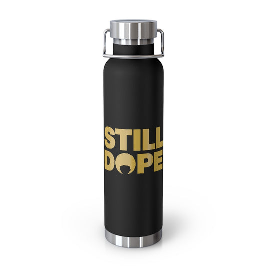 STILL DOPE Tumbler