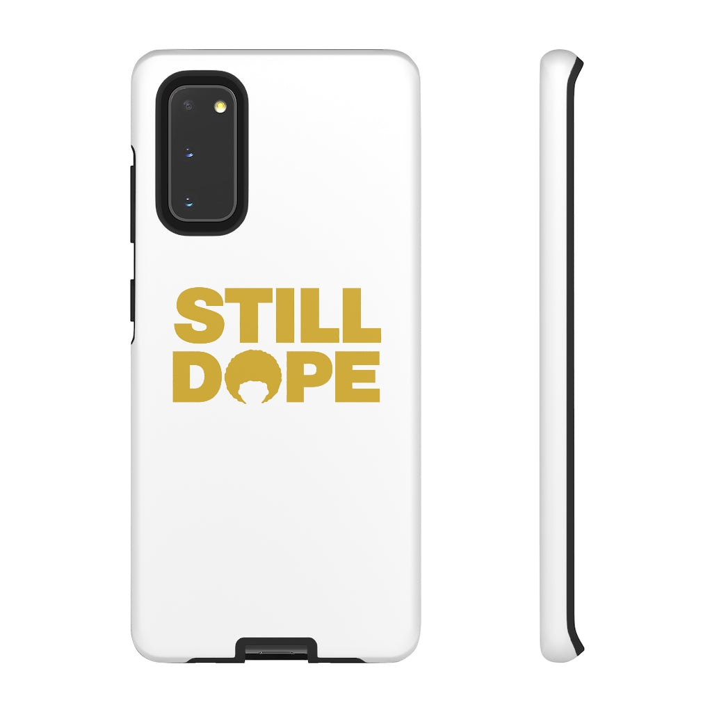 STILL DOPE Phone Case (iPhone and Samsung)
