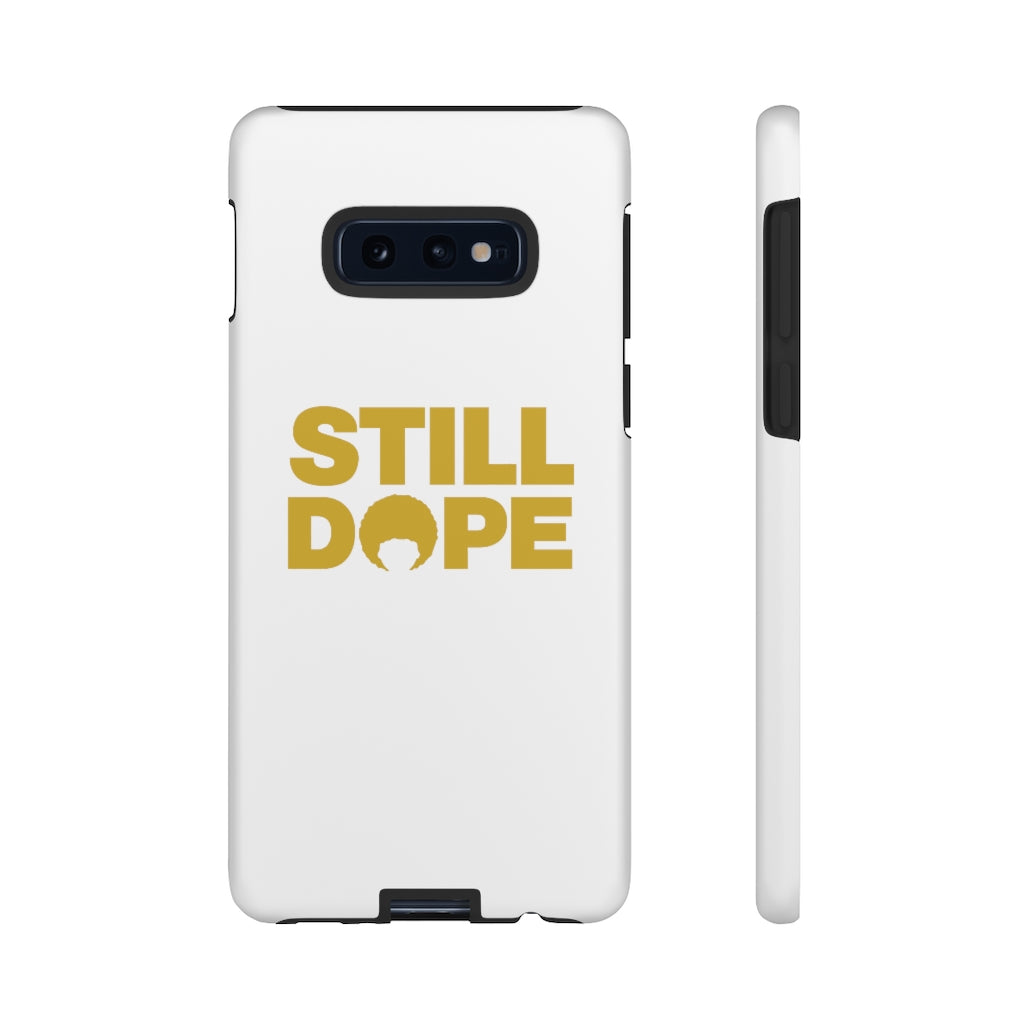 STILL DOPE Phone Case (iPhone and Samsung)