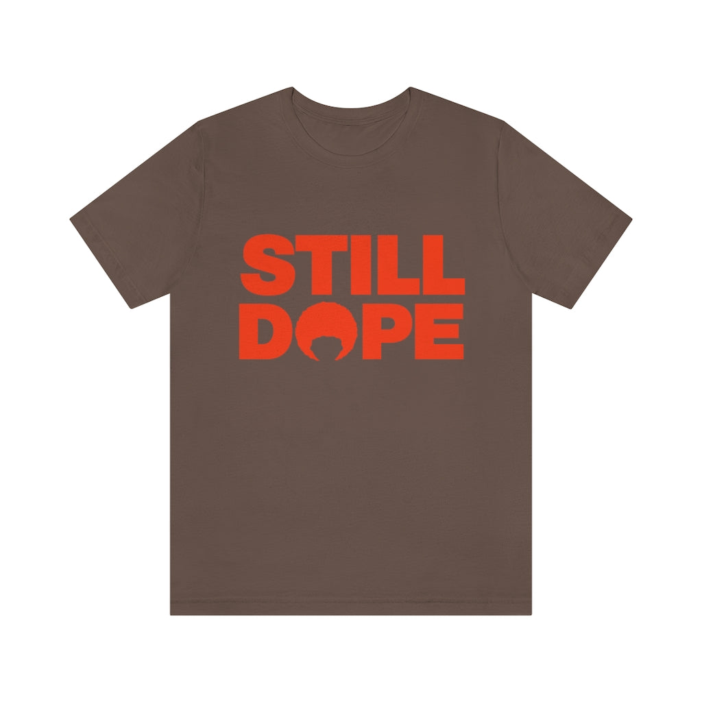 STILL DOPE Tee (Orange Logo/Unisex)