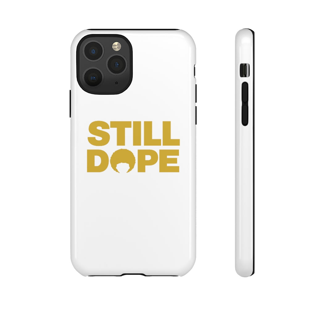 STILL DOPE Phone Case (iPhone and Samsung)