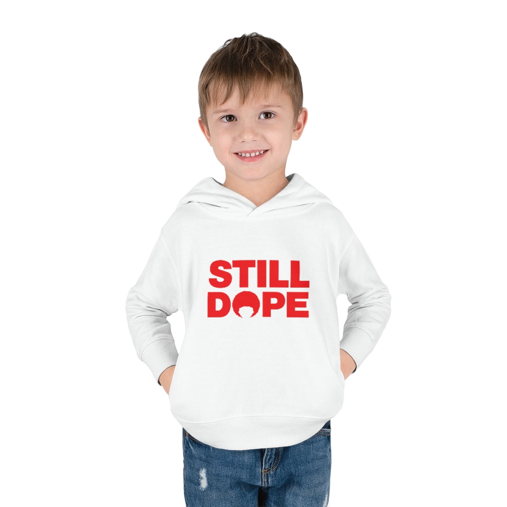 STILL DOPE Toddler Hoodie