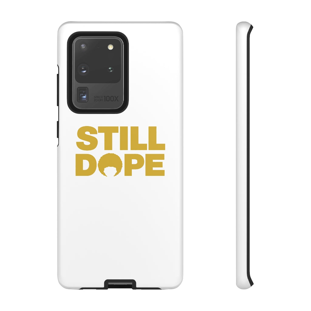 STILL DOPE Phone Case (iPhone and Samsung)
