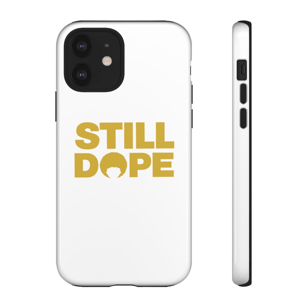 STILL DOPE Phone Case (iPhone and Samsung)
