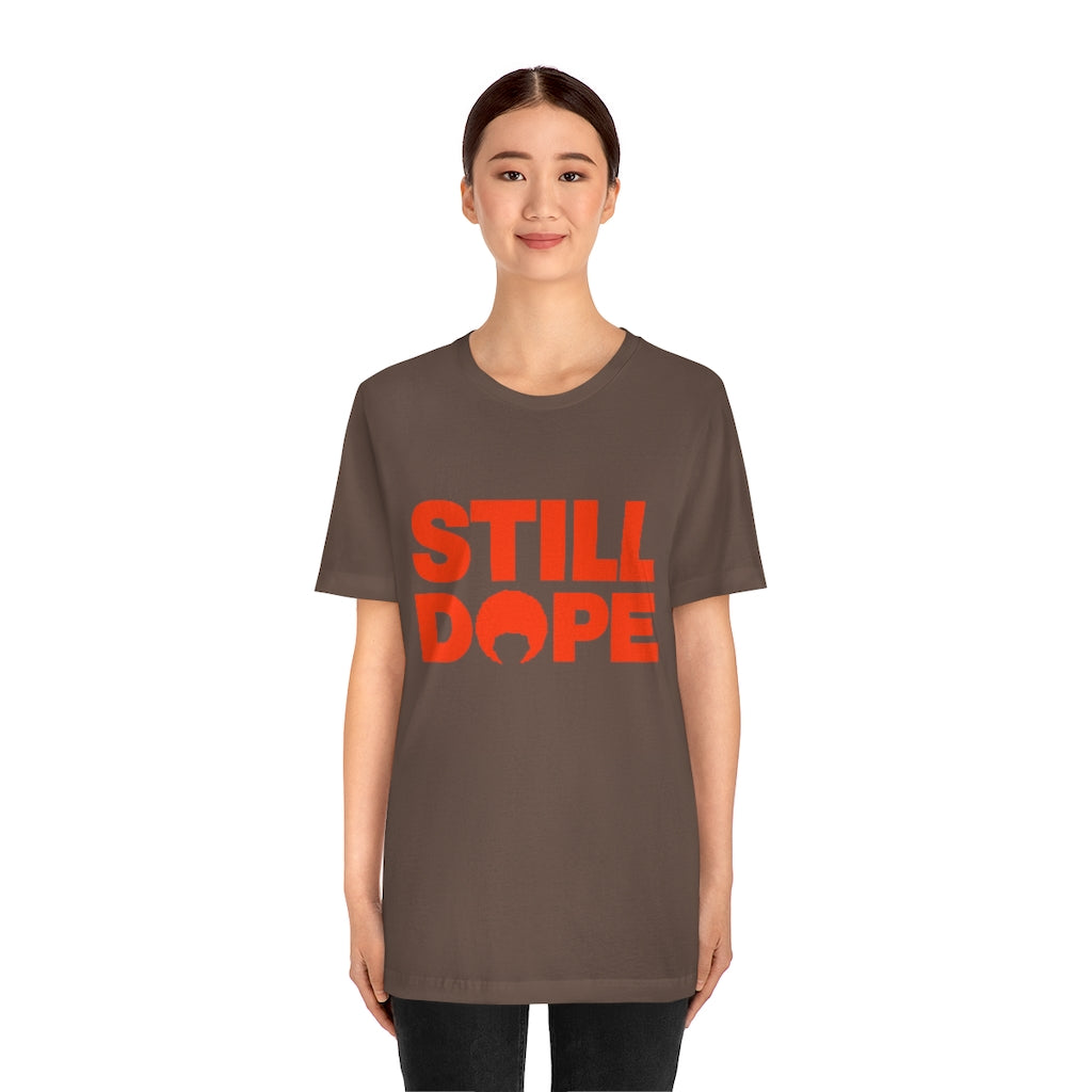 STILL DOPE Tee (Orange Logo/Unisex)