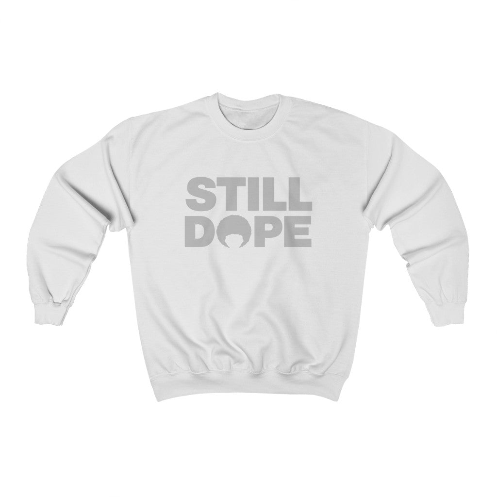 STILL DOPE Crewneck Sweatshirt (Unisex)