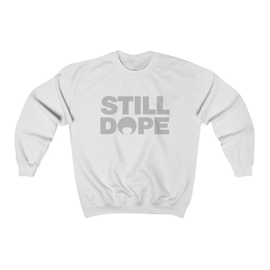 STILL DOPE Crewneck Sweatshirt (Unisex)