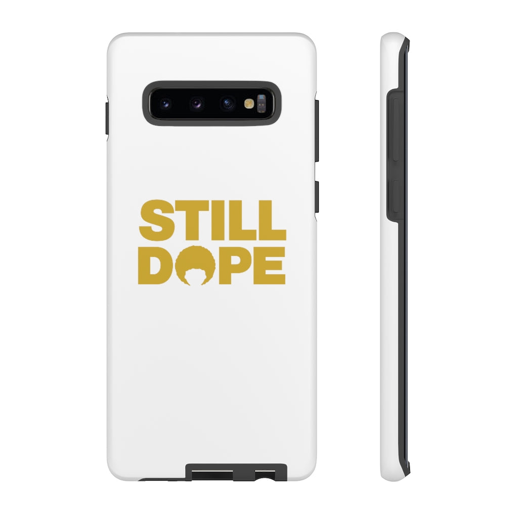 STILL DOPE Phone Case (iPhone and Samsung)