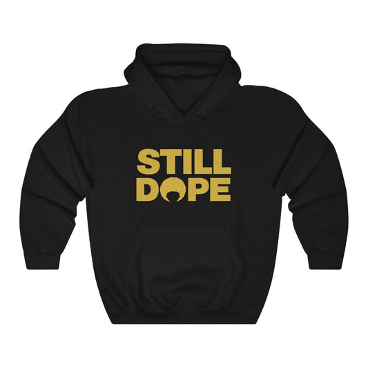 STILL DOPE Hoodie (Gold Logo)