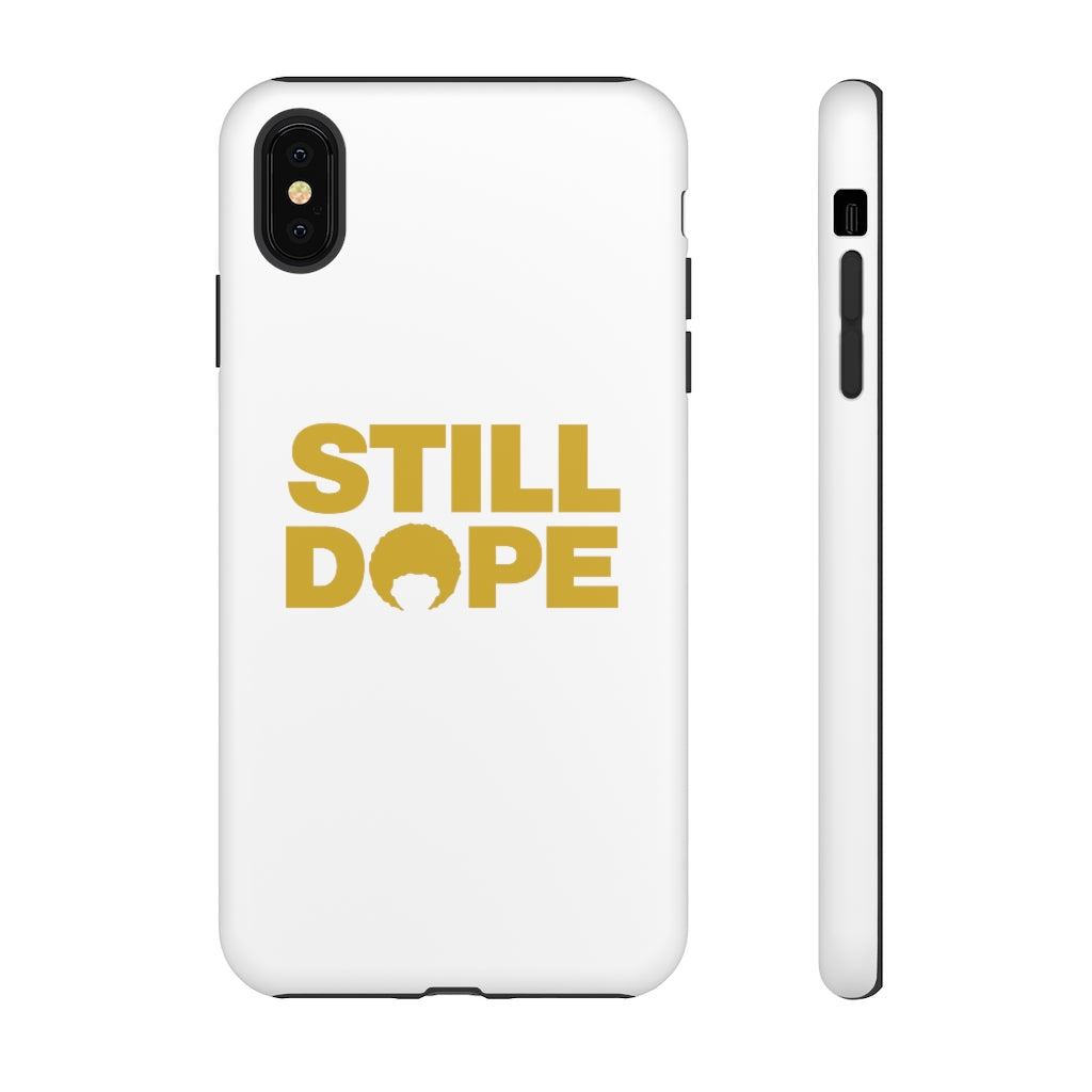 STILL DOPE Phone Case (iPhone and Samsung)