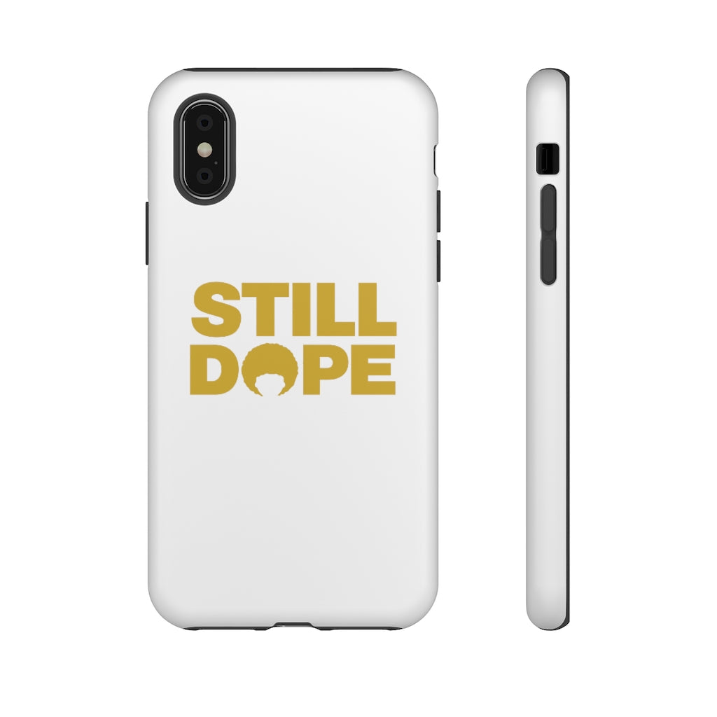STILL DOPE Phone Case (iPhone and Samsung)