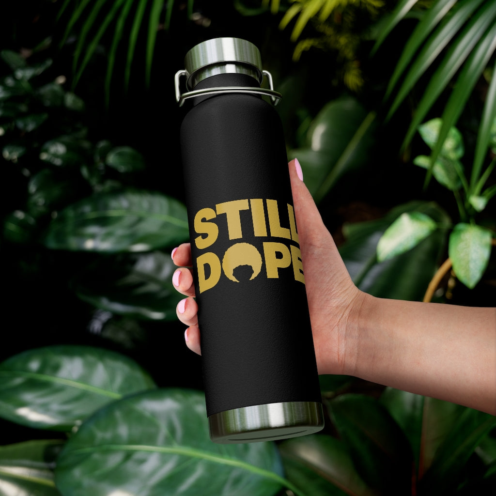 STILL DOPE Tumbler