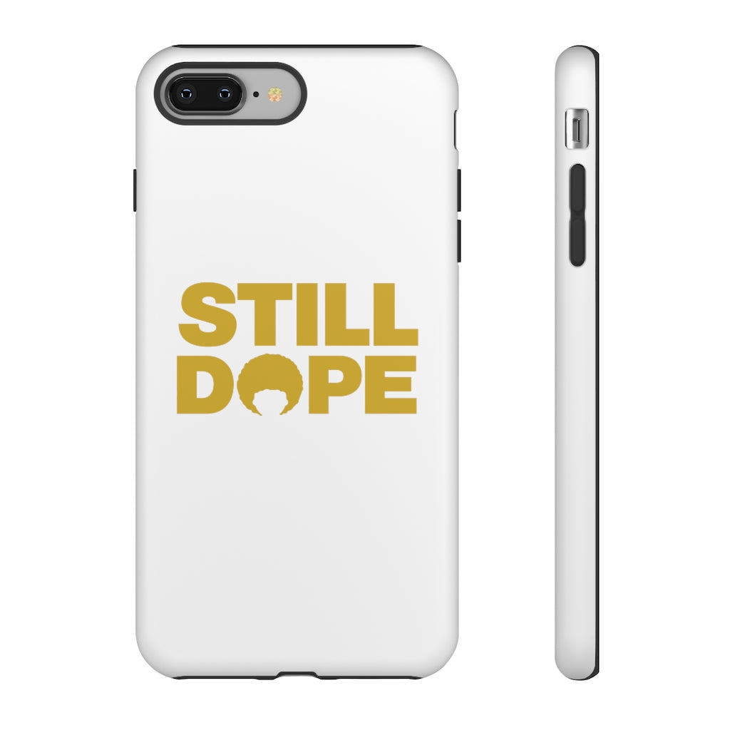 STILL DOPE Phone Case (iPhone and Samsung)
