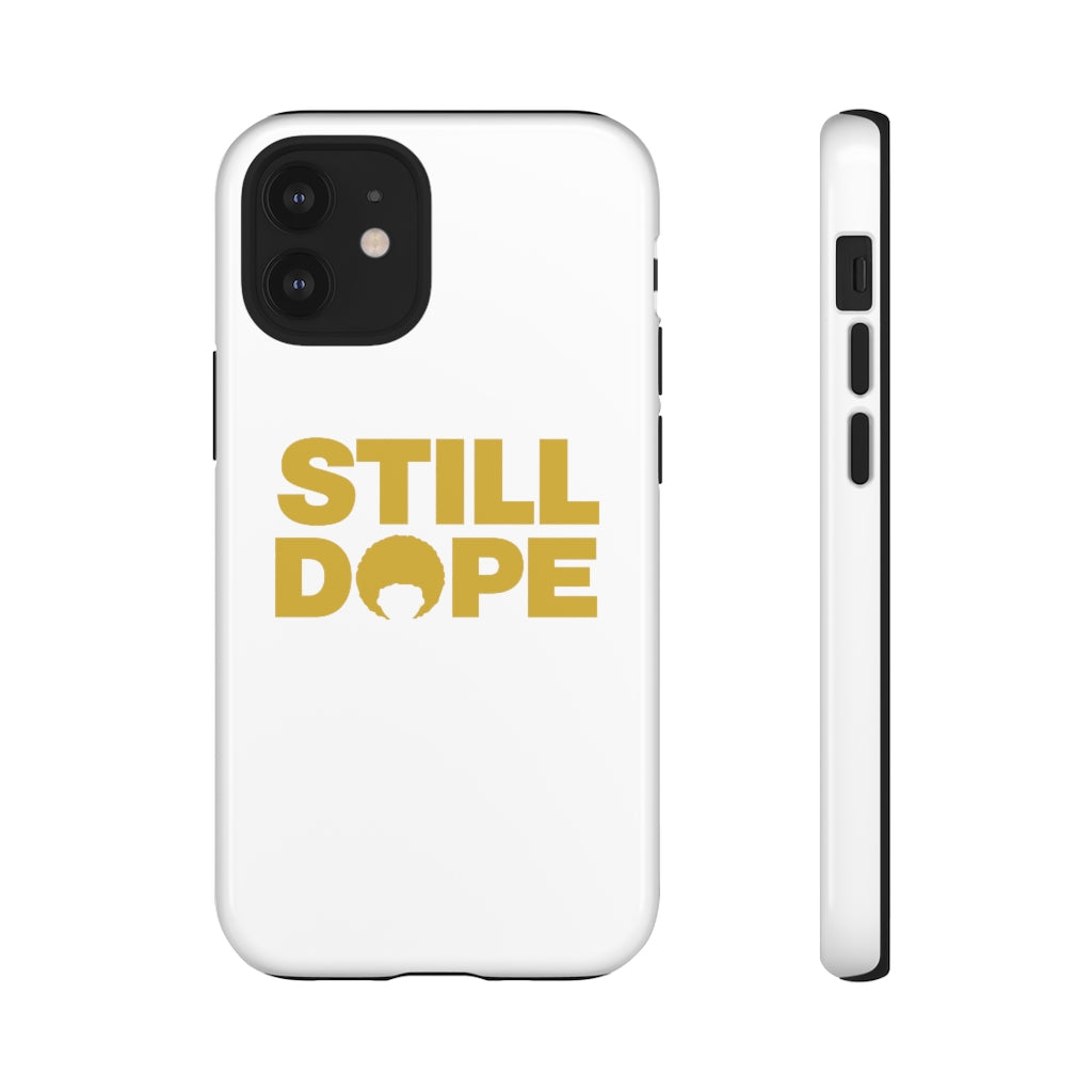 STILL DOPE Phone Case (iPhone and Samsung)