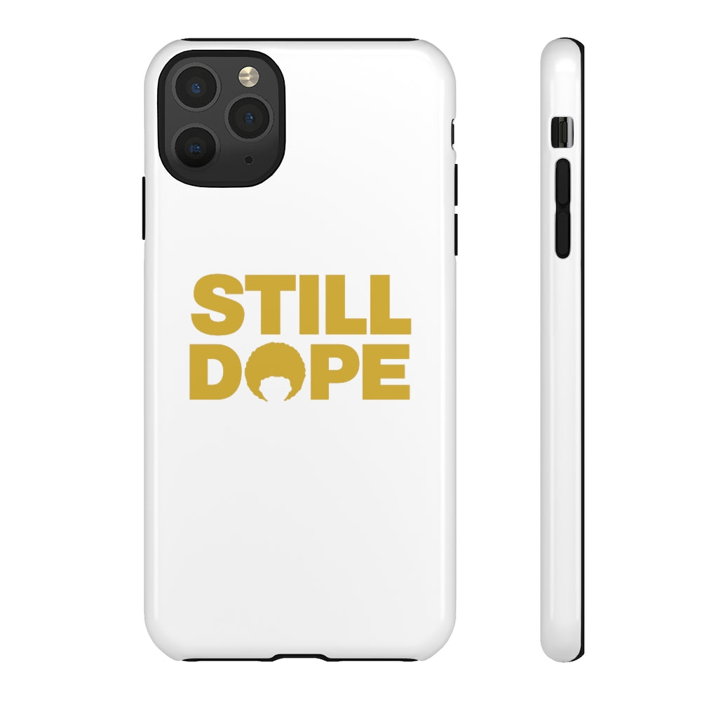 STILL DOPE Phone Case (iPhone and Samsung)