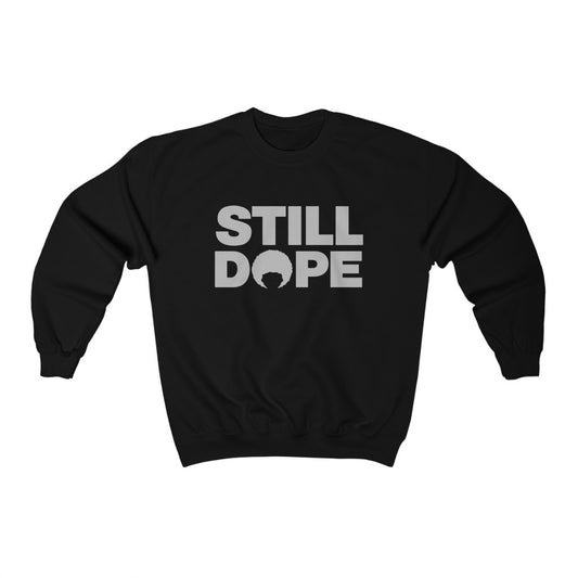 STILL DOPE Crewneck Sweatshirt (Unisex)