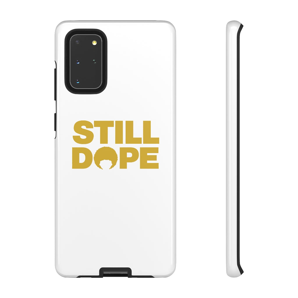 STILL DOPE Phone Case (iPhone and Samsung)