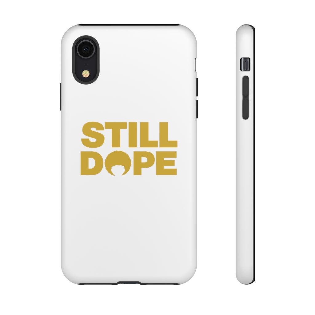 STILL DOPE Phone Case (iPhone and Samsung)