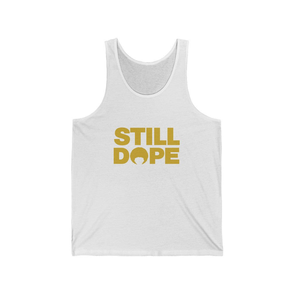STILL DOPE Tank (Unisex)