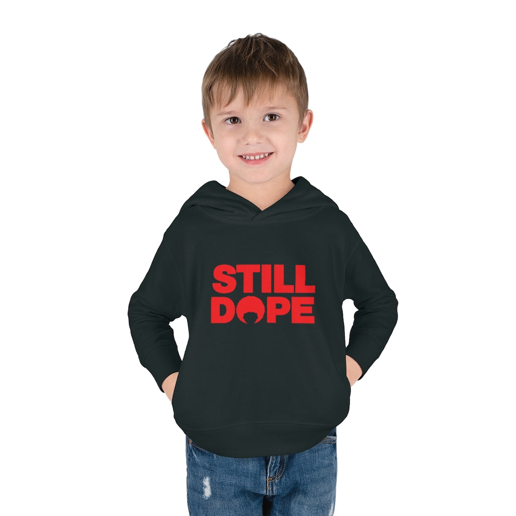 STILL DOPE Toddler Hoodie