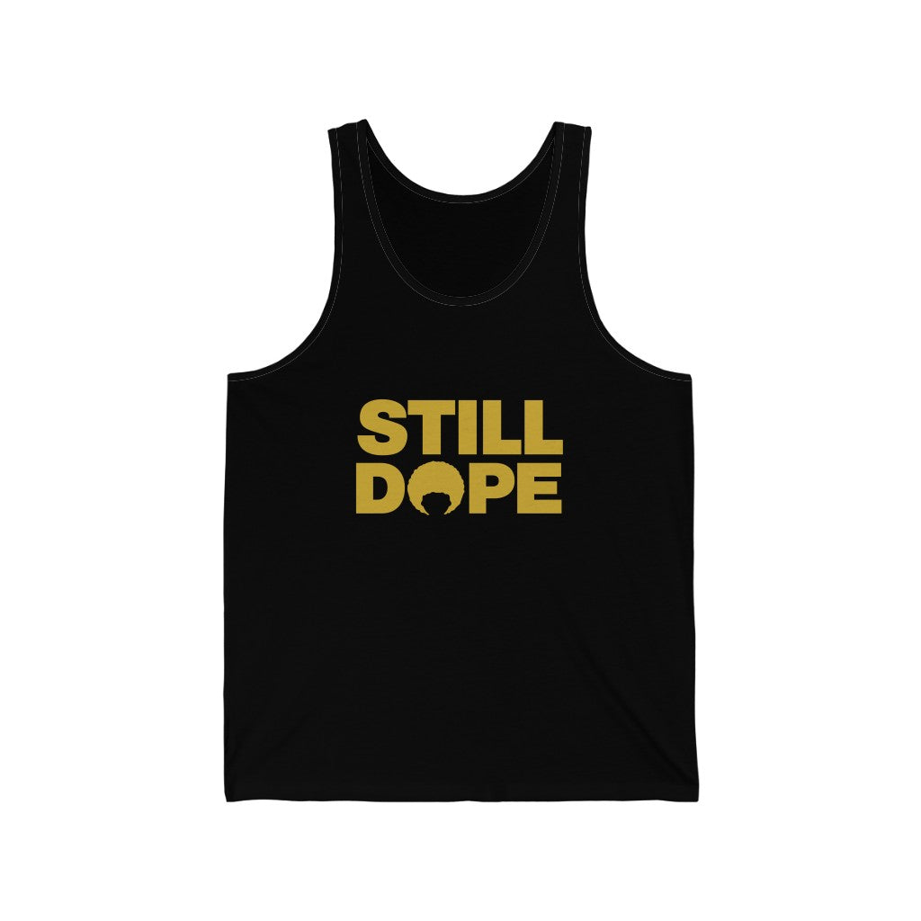 STILL DOPE Tank (Unisex)