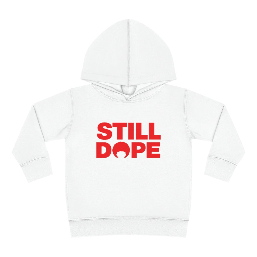 STILL DOPE Toddler Hoodie