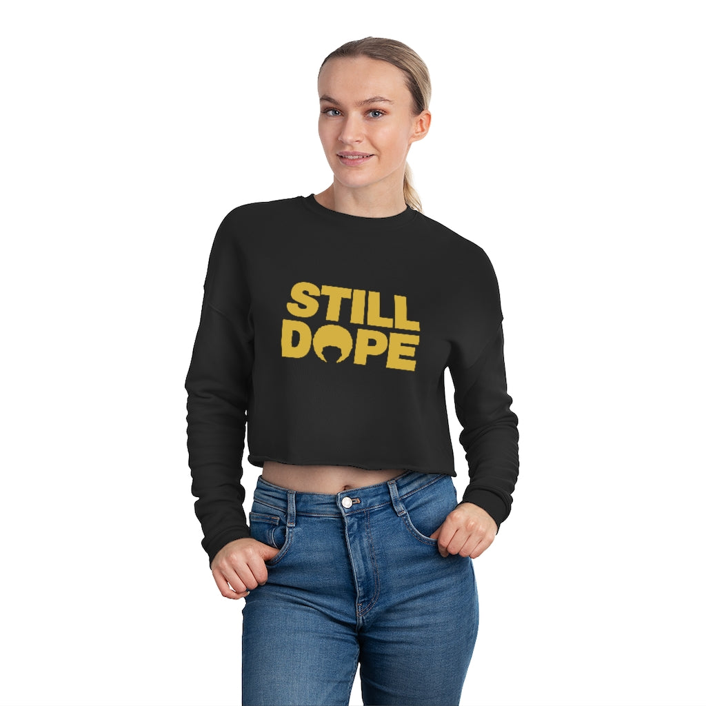 STILL DOPE Women's Cropped Sweatshirt (Gold Logo)