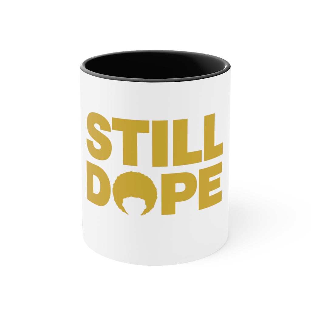STILL DOPE Coffee Mug