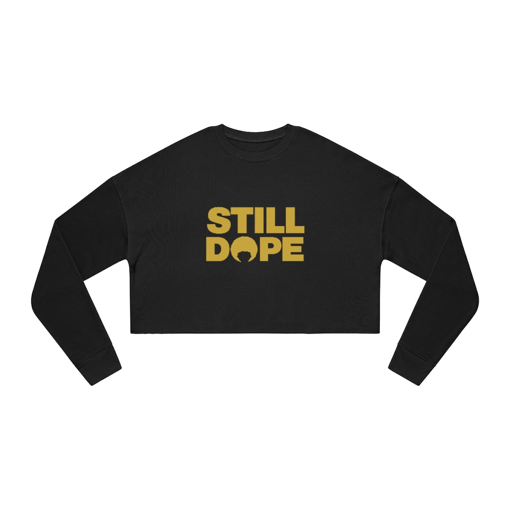 STILL DOPE Women's Cropped Sweatshirt (Gold Logo)