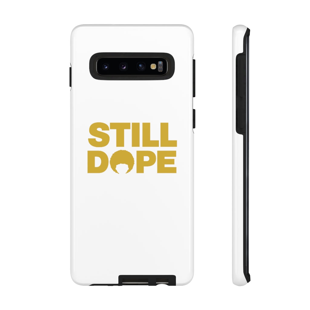 STILL DOPE Phone Case (iPhone and Samsung)